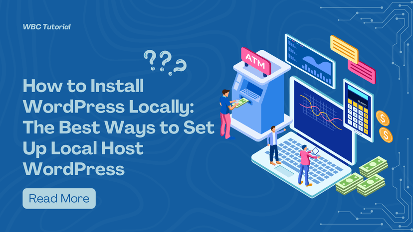 How to Install WordPress Locally: The Best Ways to Set Up Local Host WordPress
